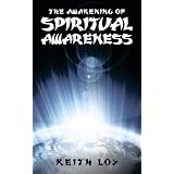The Awakening of Spiritual Awarenessby Keith Loy