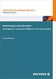 Review Reuters Business Insight  / Delivering on the ePromise : Strategies for successful fulfillment in the new economy