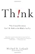 Think!: Why Crucial Decisions Can't Be Made in the Blink of an Eye