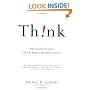 Think!: Why Crucial Decisions Can't Be Made in the Blink of an Eye