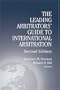 The Leading Arbitrators' Guide to International Arbitration Second Edition