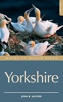 Where to Watch Birds in Yorkshire: Including the Former North Humberside (Where to Watch Birds)