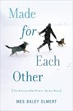 Image of Made for Each Other: The Biology of the Human-Animal Bond (Merloyd Lawrence Book)
