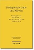 Unk&ouml;rperliche G&uuml;ter im Zivilrecht