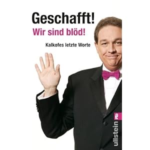 Geschafft! Wir sind blöd!