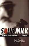 Sour Milk and Other Saskatchewan Crime Stories (Trade Books based in Scholorship(TBS))