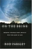 On The Brink <i>breaking Through Every Obstacle Into The Glory Of God</i>