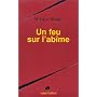 Un feu sur l'ab�me