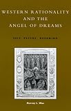 Western Rationality and the Angel of Dreams
 Self
 Psyche
 Dreaming,
Murray L. Wax