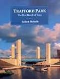 Trafford Park : the first hundred years