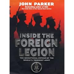 Inside the Foreign Legion: The Sensational Expose of the World's Toughest Army
