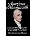 American Machiavelli: Alexander Hamilton and the Origins of U.S. Foreign Policy