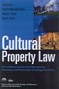 Cultural Property Law: A Practitioner's Guide to the Management, Protection, and Preservation of Heritage Resources