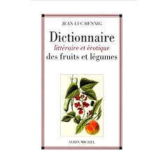 Dictionnaire litt�raire et �rotique des fruits et l�gumes
