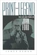 Print the Legend: The Life and Times of John Ford