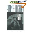 Print the Legend: The Life and Times of John Ford by Scott Eyman