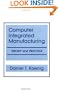 Computer-Integrated Manufacturing: Theory and Practice