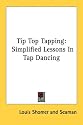 Tip Top Tapping: Simplified Lessons In Tap Dancing