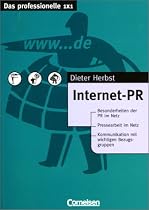 Das professionelle 1 x 1 - bisherige Fachbuchausgabe: Internet-PR