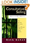 Consultative Selling Advanced, Sixth Edition: The Hanan Formula for High-Margin Sales at High Levels