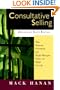 Consultative Selling Advanced, Sixth Edition: The Hanan Formula for High-Margin Sales at High Levels