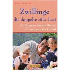 Zwillinge. Die doppelte s��e Last. Ein Ratgeber f�r die Monate vor und nach der Geburt