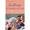 Zwillinge. Die doppelte s��e Last. Ein Ratgeber f�r die Monate vor und nach der Geburt