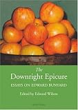 The Downright Epicure: Essays on Edward Bunyard