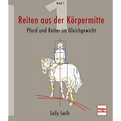Reiten aus der K�rpermitte, Band 1: Pferd und Reiter im Gleichgewicht