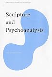 Cover of Sculpture and Psychoanalysis by  0754609847