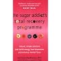 The Sugar Addict's Total Recovery Programme: All Natural, Simple Solutions That Build Energy, Heal Depression and Enhance Mental Focus
