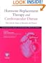 Hormone Replacement Therapy and Cardiovascular Disease: The Current Status of Research and Practice