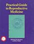Practical Guide to Reproductive Medicine