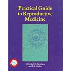 Practical Guide to Reproductive Medicine by  Paul A. Rainsbury and David A. Viniker