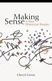 Making Sense: A New Rhetorical Reader