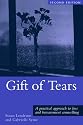 Gift of Tears: A Practical Approach to Loss and Bereavement Counselling