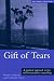 Gift of Tears: A Practical Approach to Loss and Bereavement Counselling