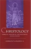 Christology: A Biblical, Historical and Systematic Study of Jesus Christ