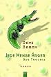 Jede Menge �rger. Big Trouble.