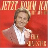 Eigenschaften Erik Silvester  / Jetzt Komm Ich-Hit auf Hit
