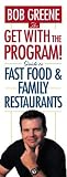 The Get With The Program! Guide to Fast Food and Family Restaurants