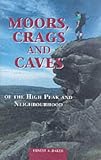 Moors, Crag and Caves of the High Peak