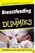 Breastfeeding for Dummies