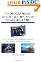 Photographer's Guide to the Canon PowerShot S100