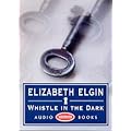 Whistle in the Dark: Unabridged