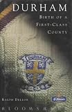 Durham: Birth of a First-class County