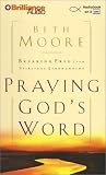 Praying God's Word: Breaking Free from Spiritual Strongholds