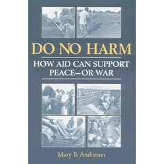 Do No Harm: How Aid Can Support Peace, or War