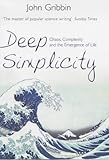 Deep simplicity : chaos, complexity and the emergence of life