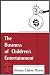 Book The Business of Children's Entertainment
